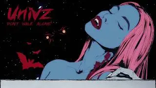 Univz - Don't Walk Alone (Lyric Video)
