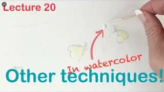 LECTURE 20- DIFFERENT TECHNIQUES IN WATERCOLOR PAINTING(Part 1)- Tutorial Step by Step