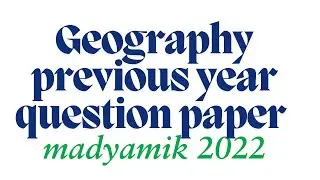 #Geography question paper 2022 madyamik previous year ll
