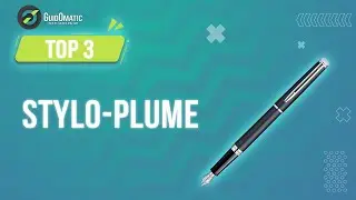 ⭐️ TOP 3 : STYLO-PLUME 2023