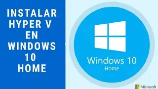 Instalar Hyper-V en Windows 10 Home