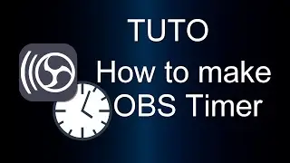 TUTO : MAKE A CUSTOM TIMER ON OBS | 2020