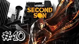 InFamous: Second Son - Прохождение Часть 10