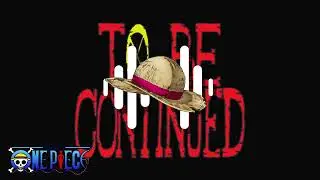 One Piece Sound Effect - To Be Continued 🎬| Free