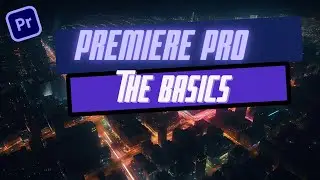 Premiere Pro For Beginners: Basic Montage