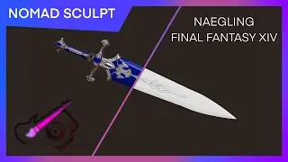 Naegling(Aymeric’s Sword), Sculpt, Final Fantasy 14, Nomad Sculpt