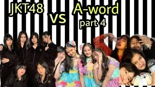JKT48 VS A-WORD |Part 4