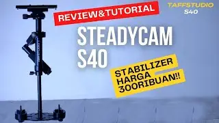 Review & Tutorial Steadycam S40 | Stabilizer Kamera harga 300ribuan!!