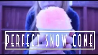 The Perfect Snow Cone
