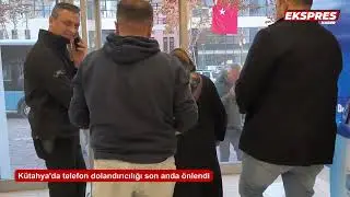 Kütahya'da telefon dolandırıcılığı son anda önlendi