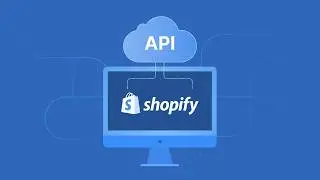 Shopify API Integration: Complete Guide for Scalable Ecommerce Systems