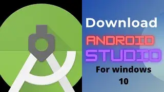 How to Download Android studio for windows 10