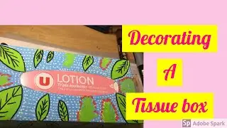 Let’s customize a tissue box!!