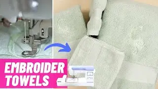 How to Monogram Towels with an Embroidery Machine | UPDATED 2021