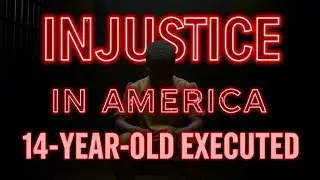 Injustice in America: The Tragic Story of a 14-Year-Old Boy’s Execution |@RapidHistorybd #history
