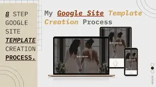 My Google Site Template Process