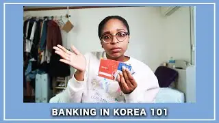 How To Handle Banking in Korea | Korean Banking for Foreigners 101