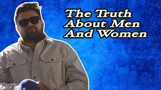 The Truth About Men and Women