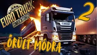 Megborulsz Ettől A Videótól | ETS2 ŐRÜLT Módra 2.rész