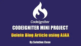 Codeigniter Mini Project | Delete Blog Article using AJAX