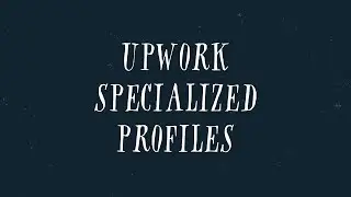 Specialized Upwork Profiles - New Way To Niche Down To Help You Get More Clients