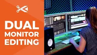 4 Tips for Faster & Easier Editing with a Dual Monitor Setup