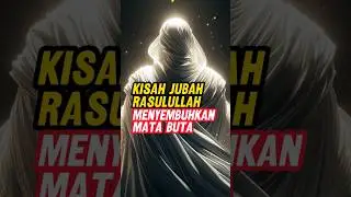 Mukjizat Jubah Rasulullah #feedshorts #islam #dakwah