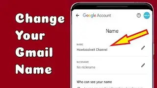 How to Change Your Gmail Name On Mobile