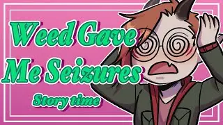 🌿 Gave Me Seizures [Storytime]