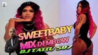 MiX DEMBOW SWEETBABY💋 VL. # 2 🙋‍♂️😎 @DjTattu507