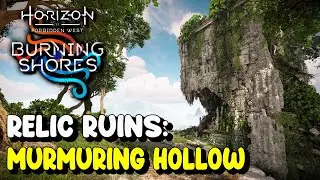 Horizon Forbidden West Burning Shores MURMURING HOLLOW Relic Ruin Walkthrough