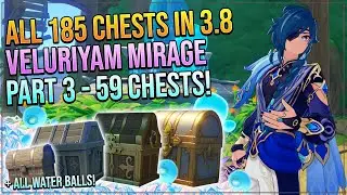 Genshin Impact 3.8 Complete Veluriyam Mirage Chest Guide! All Water Balls | PART 3 - 59 CHESTS!