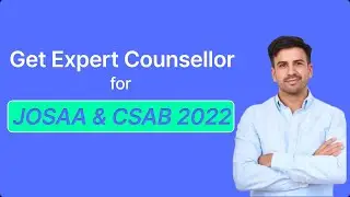 Counsellor for JOSAA 2022 and CSAB 2022, JOSAA Counsellor, Counsellor for CSAB 2022
