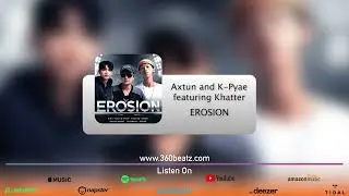 Axtun and K-Pyae featuring Khatter - EROSION