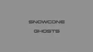 Snowcone - Ghosts