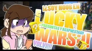 ¡¿SOY NOOB EN LUCKYWARS?! | PREGUNTAS Y RESPUESTAS!!! | Karen Relamp