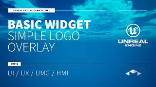 BASIC WIDGET - SIMPLE LOGO OVERLAY - UNREAL ENGINE - UE4 - UE5