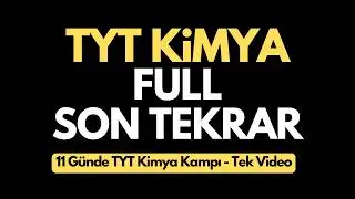 TYT KİMYA FULL SON TEKRAR 2024 | 11 Günde TYT Kimya Kampı TEK VİDEO