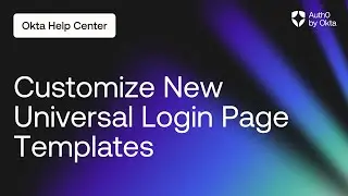 Customize the New ULP Templates | Auth0 by Okta Support