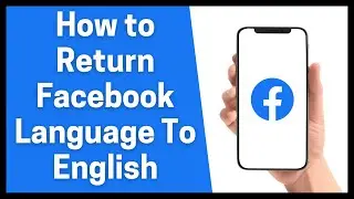 How to Return Facebook Language To English
