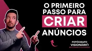 O primeiro passo para criar ANÚNCIOS