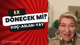 WILL EX RETURN? FOR ARIES-LEO-SAGITTARIUS | SU KARAKUŞ