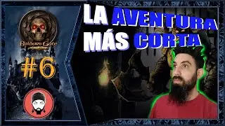 BALDUR'S GATE (2021) #6 - LA AVENTURA MÁS CORTA | GAMEPLAY ESPAÑOL