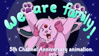 WE ARE FAMILY! // 5 YEAR CHANNEL SPECIAL ANIMATION