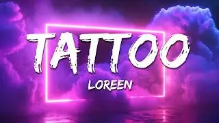 Loreen - Tattoo (Lyrics)