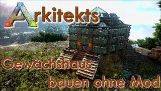 ARK Arkitects - Gewächshaus bauen ohne Mod (speed build)