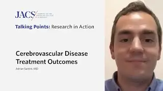 Cerebrovascular Disease Treatment Outcomes | JACS Talking Points | ACS