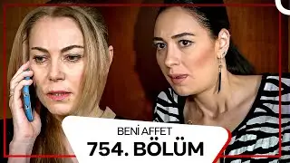Beni Affet 754.  Bölüm