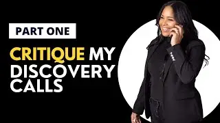 Part 1 | Critique my Discovery Calls