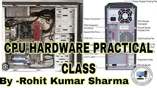 CPU HARDWARE PRACTICAL CLASS ।। BY -ROHIT KUMAR SHARMA।। सीपीयू के सभी पार्ट्स के बारे में जाने ।